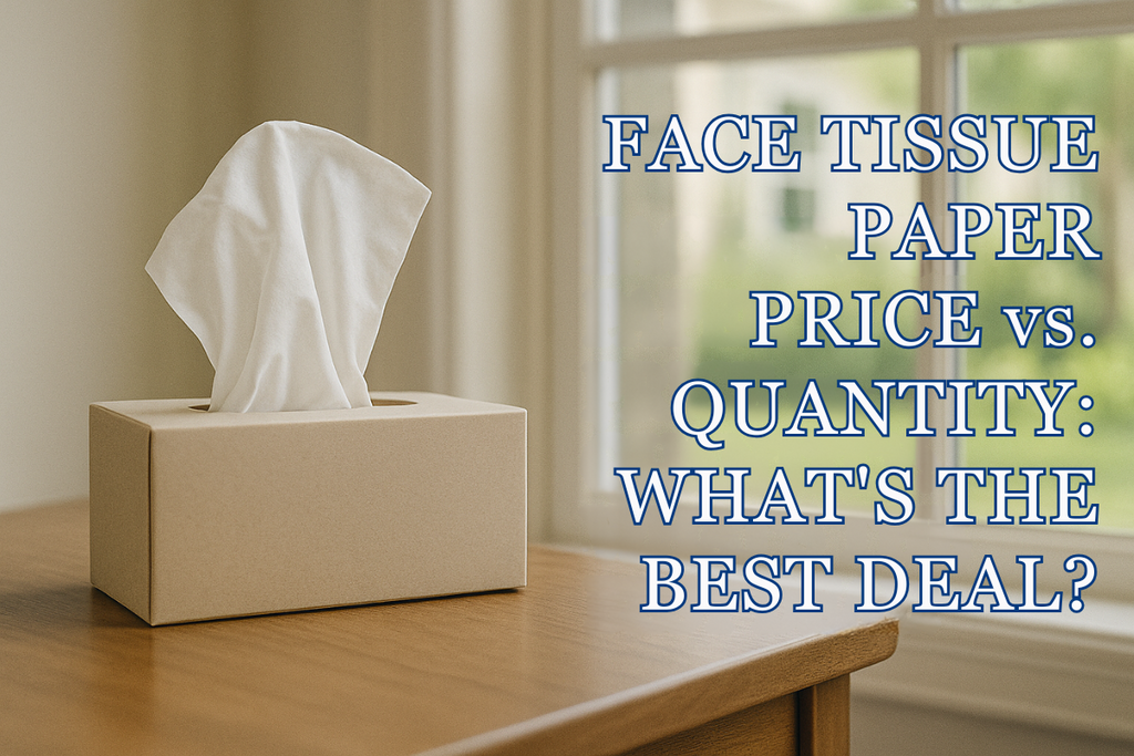 Face Tissue Paper Price vs. Quantity: What’s the Best Deal? – Beeta Tissue