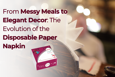 From Messy Meals to Elegant Decor: The Evolution of the Disposable Paper Napkin