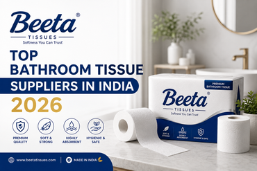 Top Bathroom Tissue Suppliers in India 2026