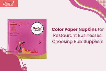 Color Paper Napkins for Restaurant Businesses: Choosing Bulk Suppliers