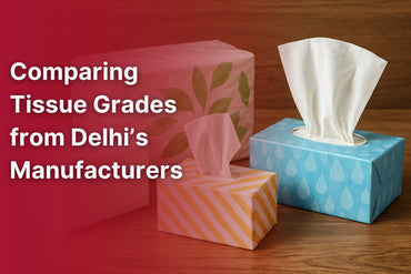 Comparing Tissue Grades from Delhi’s Manufacturers