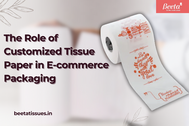 The Role of Customized Tissue Paper in E-commerce Packaging