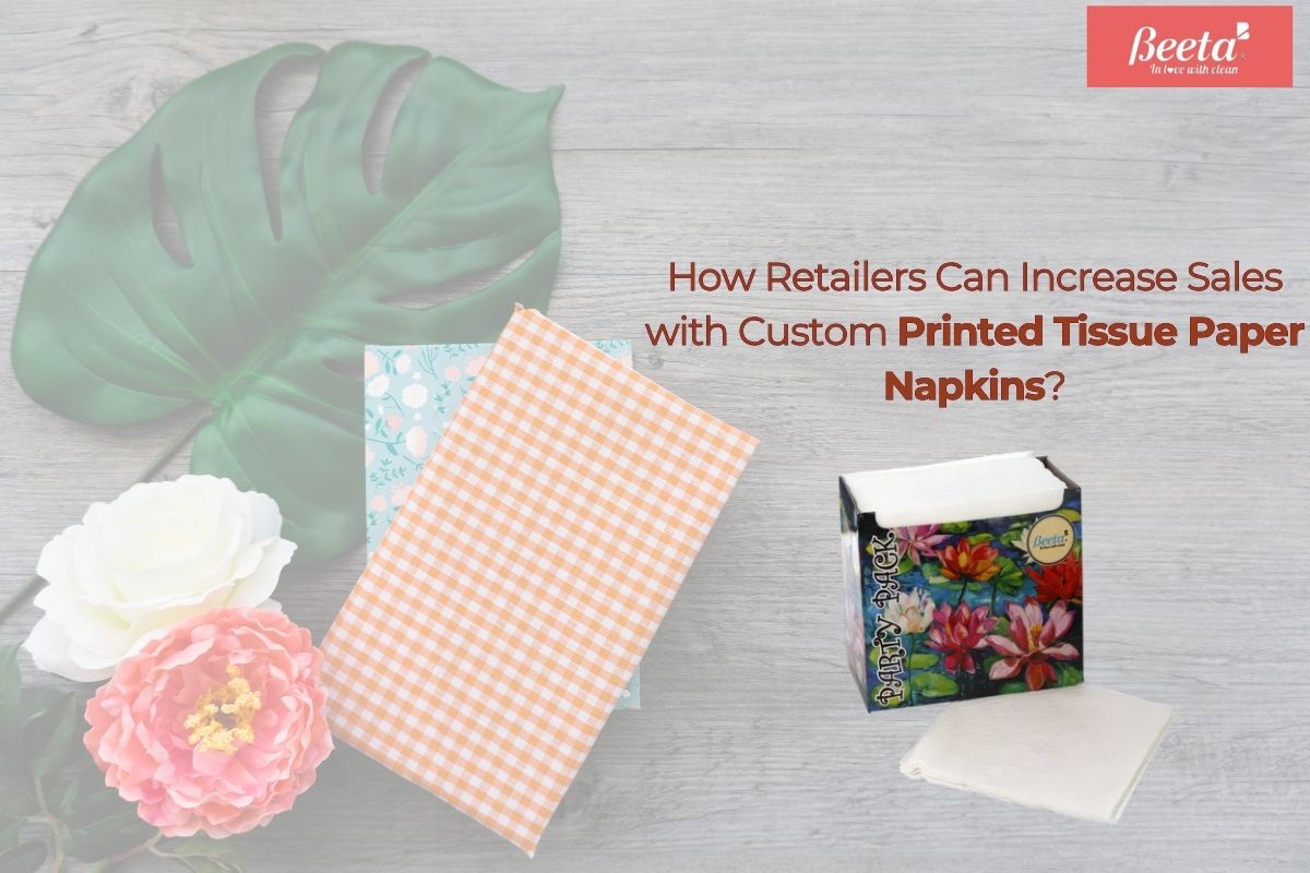 How Retailers Can Increase Sales with Custom Printed Tissue Paper Napkins?