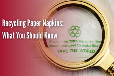 Recycling Paper Napkins: What You Should Know