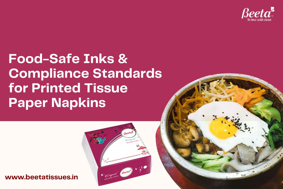 Food-Safe Inks & Compliance Standards for Printed Tissue Paper Napkins