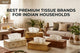 Best Premium Tissue Brands for Indian Households