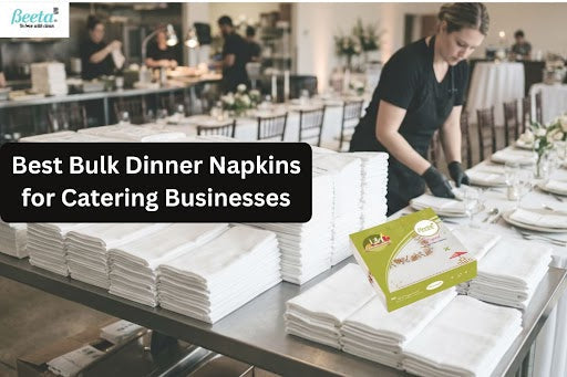Best Bulk Dinner Napkins for Catering Businesses