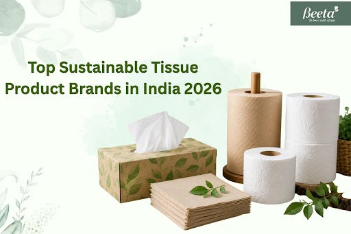 Top Sustainable Tissue Product Brands in India 2026